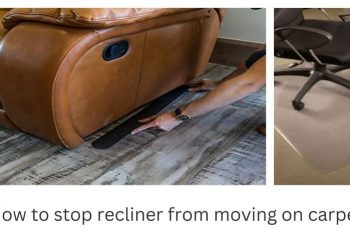 How to stop recliner from moving on carpet